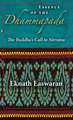 Essence of the Dhammapada: The Buddha's Call to Nirvana