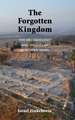 The Archaeology and History of Northern Israel: The Forgotten Kingdom