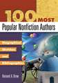 100 Most Popular Nonfiction Authors: Biographical Sketches and Bibliographies