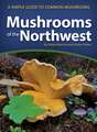 Mushrooms of the Northwest: A Simple Guide to Common Mushrooms