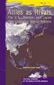 Allies As Rivals: The U.S., Europe and Japan in a Changing World-system