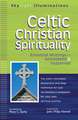 Celtic Christian Spirituality: Essential Writings--Annotated and Explained