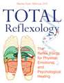 Total Reflexology: The Reflex Points for Physical, Emotional, and Psychological Healing