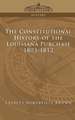 The Constitutional History of the Louisiana Purchase