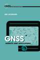 GNSS Markets and Applications