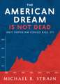 The American Dream Is Not Dead – (But Populism Could Kill It)