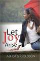 Let Joy Arise