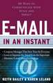 E-mail in an Instant: 60 Ways to Communicate with Style and Impact