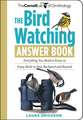 The Bird Watching Answer Book: Everything You Need to Know to Enjoy Birds in Your Backyard and Beyond