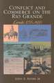 Conflict & Commerce on the Rio Grande: Laredo, 1755-1955