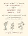 Herbal Formularies for Health Professionals, Volume 1: Digestion and Elimination, including the Gastrointestinal System, Liver and Gallbladder, Urinary System, and the Skin