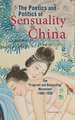 The Poetics and Politics of Sensuality in China