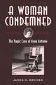 A Woman Condemned: The Tragic Case of Anna Antonio