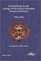 Saka, I: Commentary on the Liturgy of the Syrian Orthodox Ch