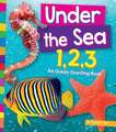 Under the Sea 1, 2, 3: An Ocean Counting Book