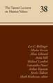 The Tanner Lectures on Human Values: Volume 38