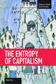 The Entropy Of Capitalism: Studies in Critical Social Sciences, Volume 39