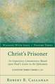 Christ's Prisoner: An Expository Commentary Based Upon Paul's Letter to the Ephesians