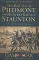 The Battle of Piedmont and Hunter's Raid on Staunton: The 1864 Shenandoah Campaign