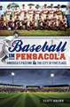 Baseball in Pensacola: America's Pastime & the City of Five Flags