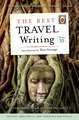 The Best Travel Writing, Volume 10: True Stories from Around the World