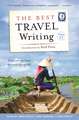 The Best Travel Writing, Volume 11: True Stories from Around the World