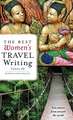 Best Women's Travel Writing, Volume 10