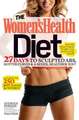 The Women's Health Diet: 27 Days to Sculpted Abs, Hotter Curves & a Sexier, Healthier You!