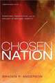 Chosen Nation: Scripture, Theopolitics, and the Project of National Identity