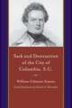 Sack and Destruction of the City of Columbia, S.C.: To Which Is Added a List of the Property Destroyed