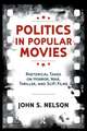 Politics in Popular Movies: Rhetorical Takes on Horror, War, Thriller, and Sci-Fi Films