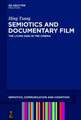 Semiotics and Documentary Film: The Living Sign in the Cinema