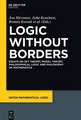 Logic Without Borders: Essays on Set Theory, Model Theory, Philosophical Logic and Philosophy of Mathematics