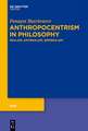 Anthropocentrism in Philosophy: Realism, Antirealism, Semirealism