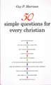 50 Simple Questions for Every Christian