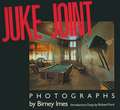 Juke Joint: Photographs