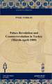 Palace Revolution and Counterrevolution in Turkey (March-April 1909)