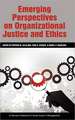 Emerging Perspectives on Organizational Justice and Ethics (Hc)