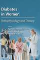 Diabetes in Women: Pathophysiology and Therapy