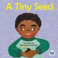 A Tiny Seed