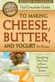 The Complete Guide to Making Cheese, Butter, and Yogurt at Home: Everything You Need to Know Explained Simply Revised 2nd Edition