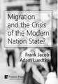 Migration and the Crisis of the Modern Nation State?