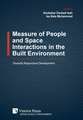 Measure of People and Space Interactions in the Built Environment