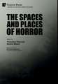 The Spaces and Places of Horror