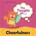 Tiny Thoughts on Cheerfulness