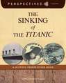 The Sinking of the Titanic: A History Perspectives Book