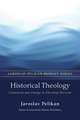 Historical Theology: Continuity and Change in Christian Doctrine