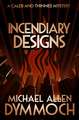 Incendiary Designs: A Caleb & Thinnes Mystery