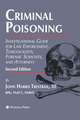 Criminal Poisoning: Investigational Guide for Law Enforcement, Toxicologists, Forensic Scientists, and Attorneys