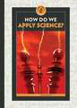 How Do We Apply Science?